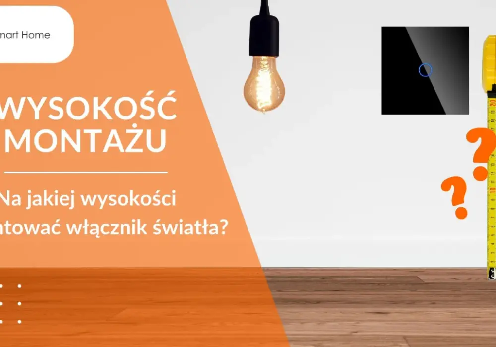 Wysokość włącznika światła - Jaka jest idealna?