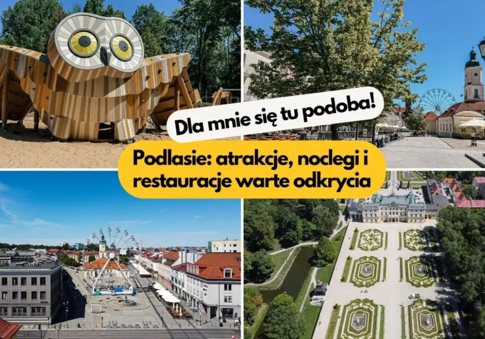 Podlasie - Magiczne miejsca. Twój plan na niezapomniany wyjazd