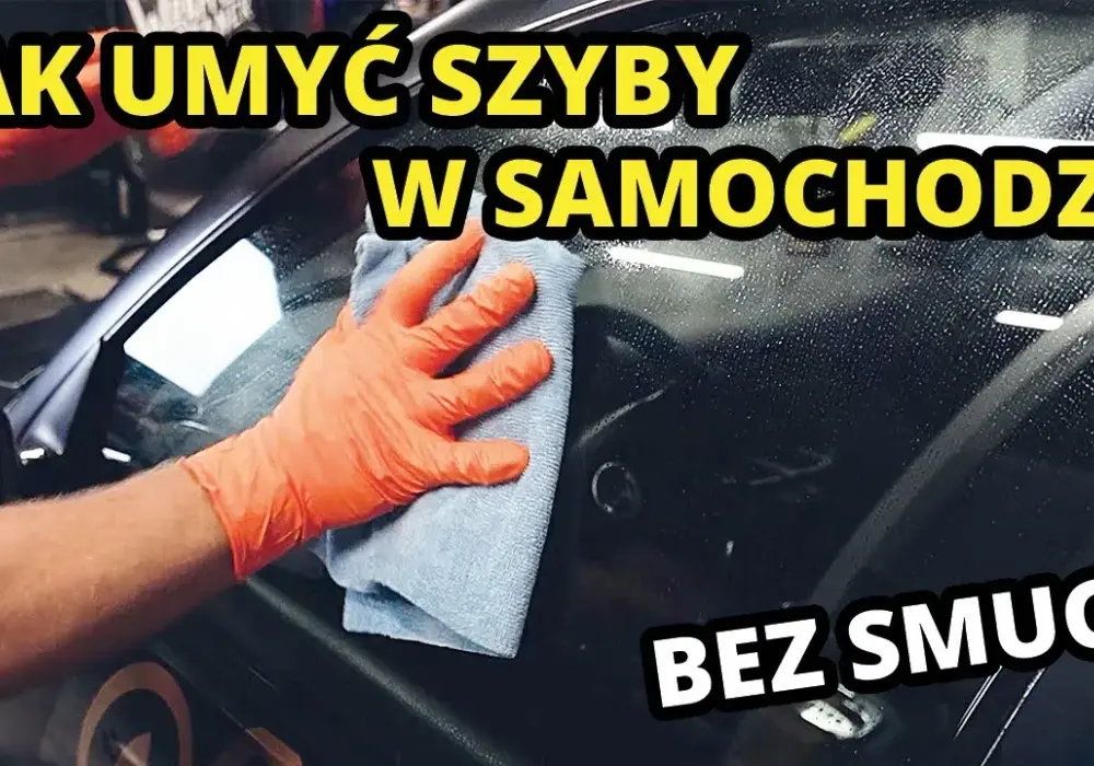 Jak umyć szyby w samochodzie bez smug i zanieczyszczeń?