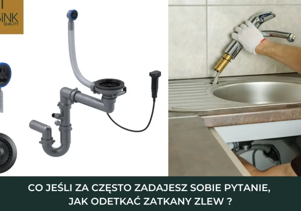 Zatkany zlew? Skuteczne metody udrażniania rur krok po kroku