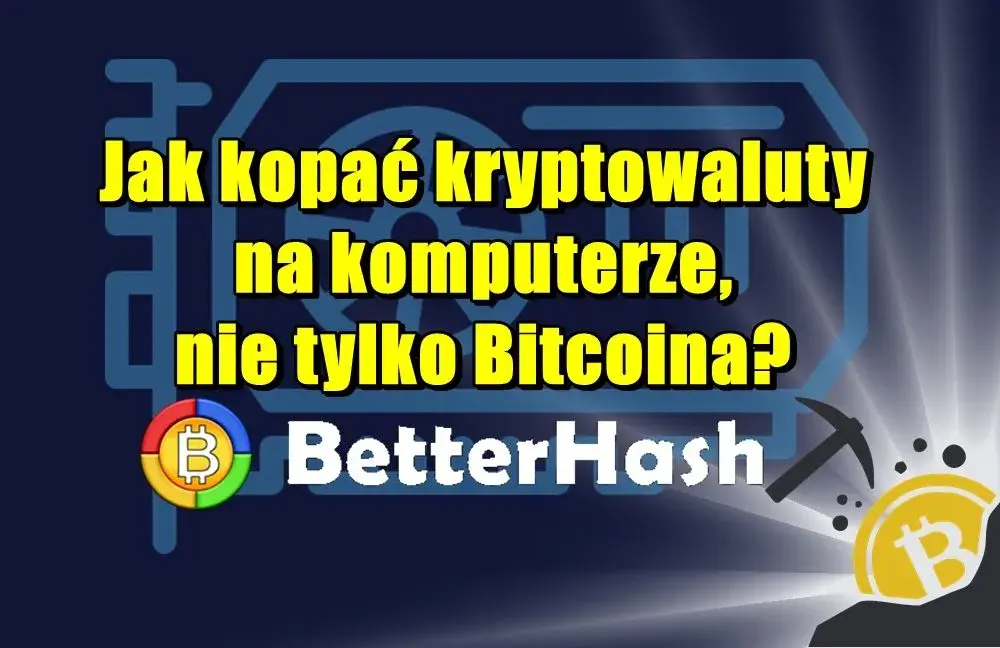 Jak kopać kryptowaluty na PC - uniknij kosztownych błędów i zyskaj