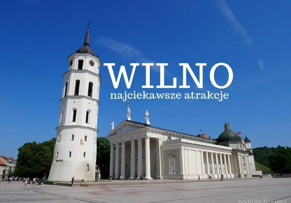 Nietypowe atrakcje Wilna - odkryj miasto inaczej!