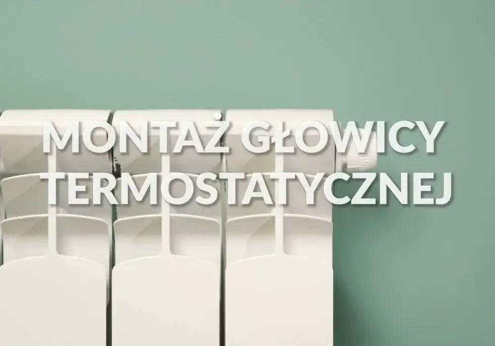 Jak zamontować termostat do grzejnika, aby uniknąć problemów z ogrzewaniem