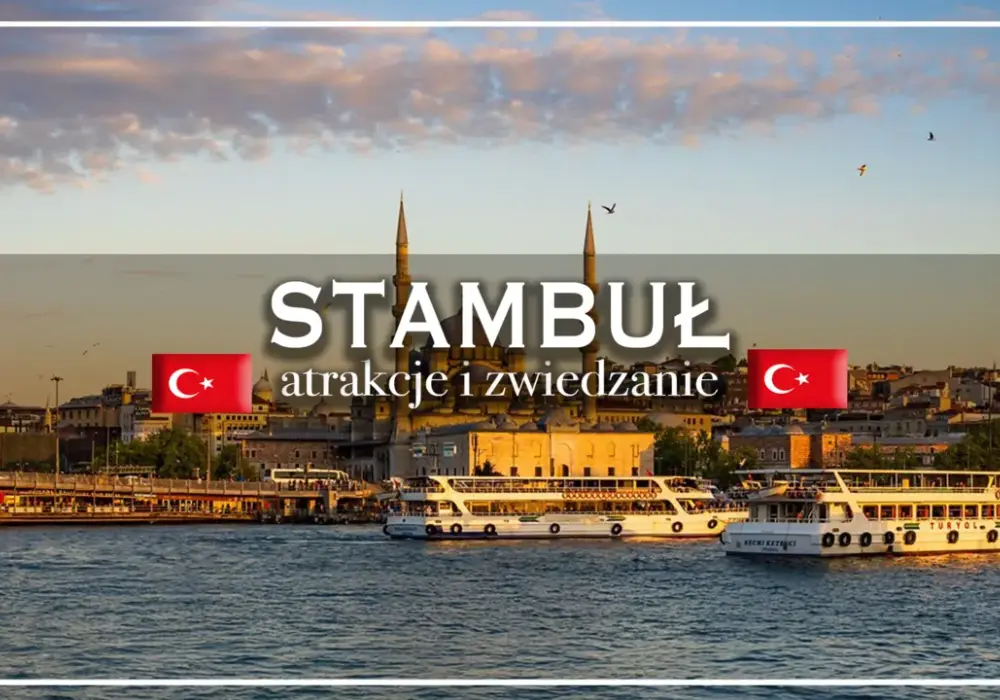 Stambuł czy Istambuł - Jak pisać i zwiedzać miasto?