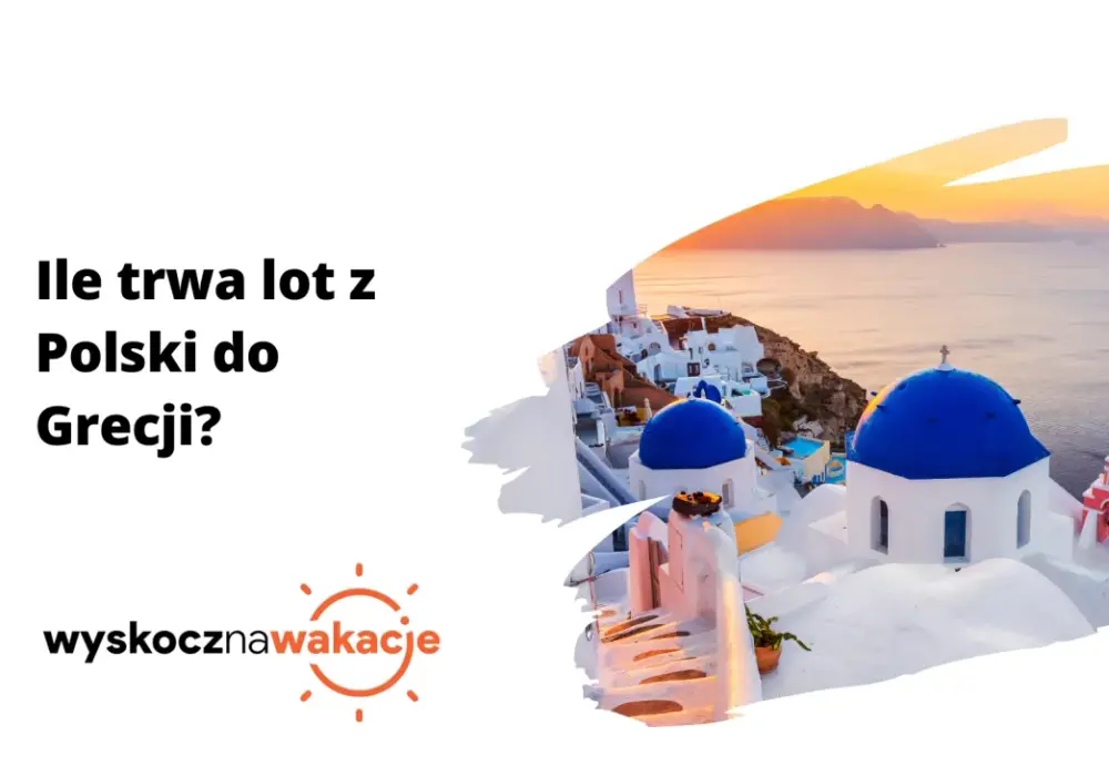 Ile trwa lot z Warszawy do Grecji? Sprawdź czasy lotów