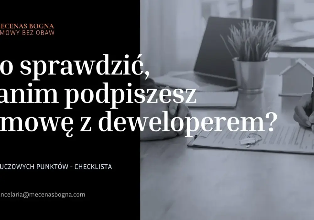 Umowa deweloperska - Co musisz wiedzieć, zanim podpiszesz?