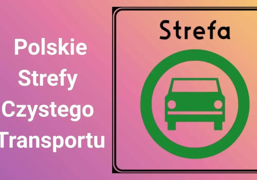 Strefy czystego transportu - Jakie auta wjadą i ile to kosztuje?