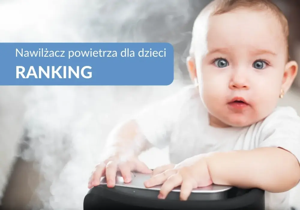 Co daje nawilżacz powietrza dla dzieci? Zdrowie i komfort w domu