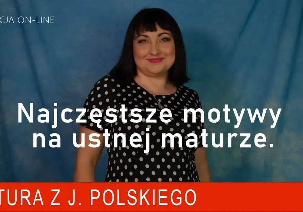 Najważniejsze motywy na maturze ustnej, które musisz znać, aby zdać