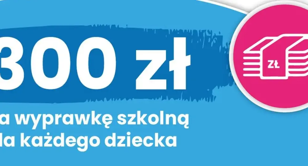 Dobry Start 300 zł - Czy na pewno Ci się należy? Sprawdź!