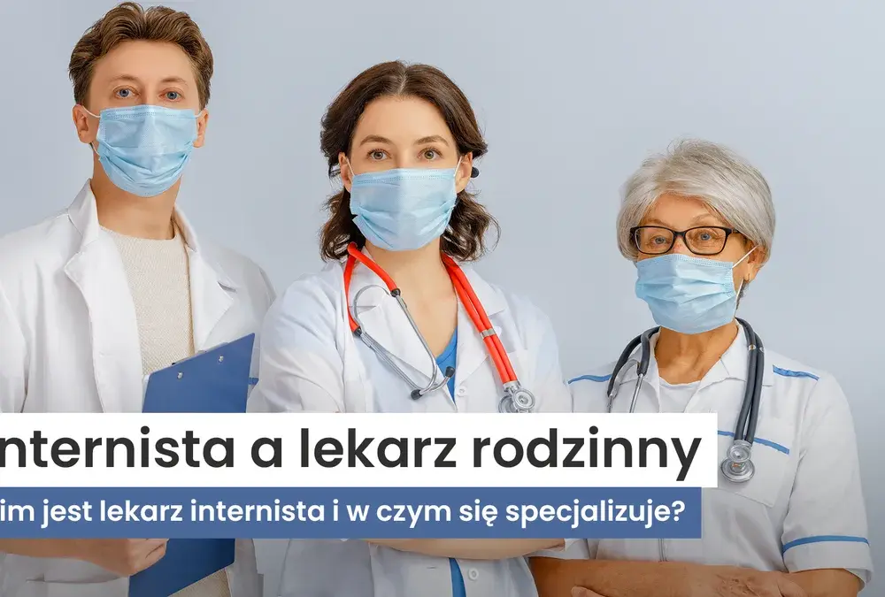 Lekarz internista czym się zajmuje - kluczowe informacje o jego roli