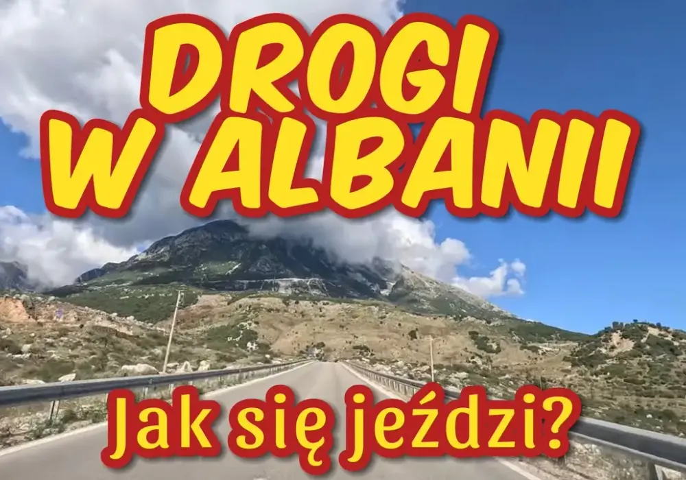 Najlepsza trasa do Albanii – uniknij najgorszych dróg i zyskaj czas
