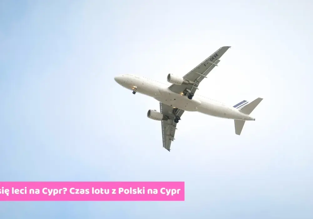 Ile trwa lot na Cypr z Krakowa? Sprawdź czas podróży i trasy