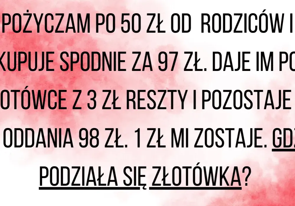 Zagadka z brakującą złotówką: jak mylenie prowadzi do błędów w rachunku