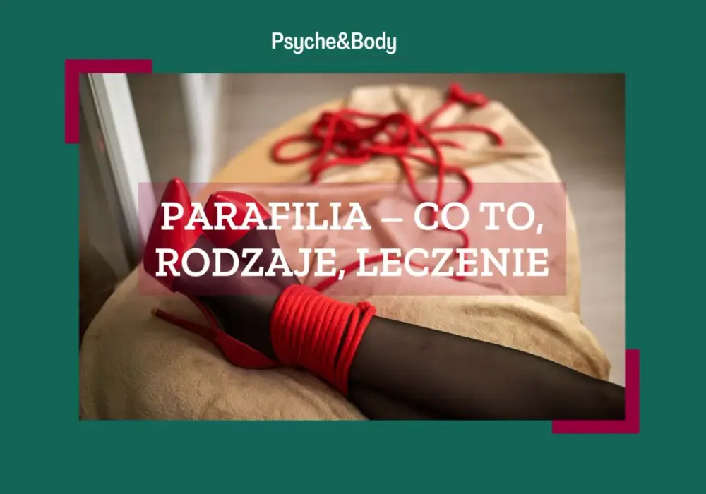Parafilie - Kiedy nietypowe fantazje stają się problemem?