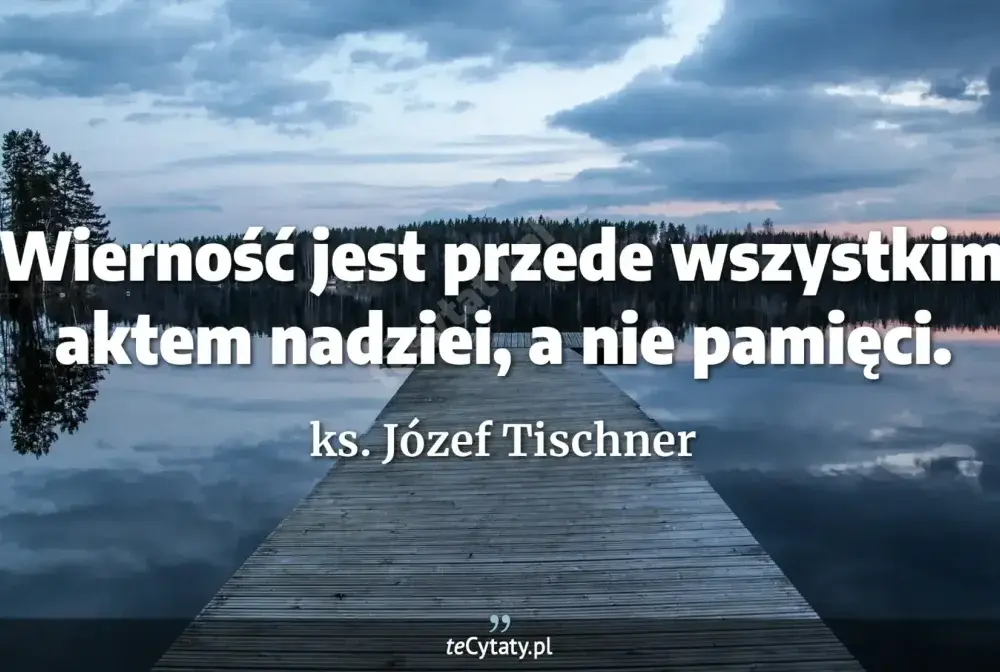 Tischner - cytaty, które zmieniają życie. Jak je stosować?