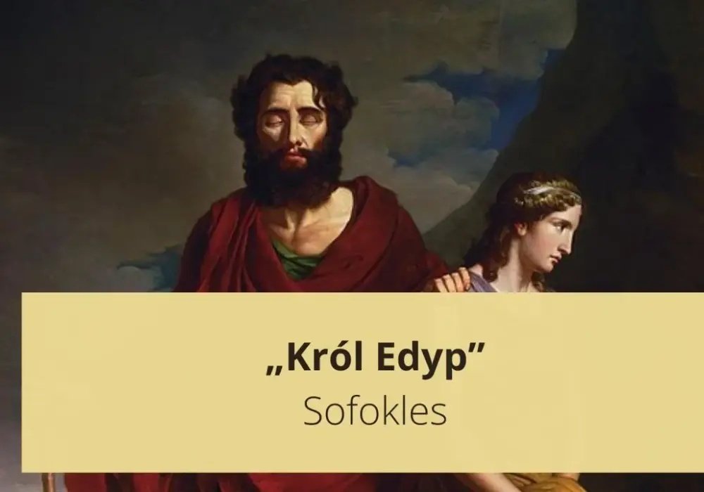 Król Edyp - streszczenie, bohaterowie, sens tragedii