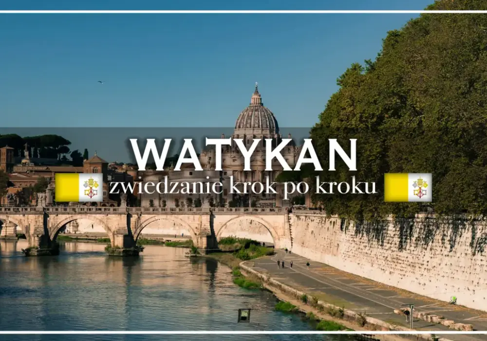 Watykan - Must-see, plan zwiedzania i praktyczne porady