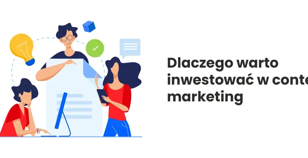 Content marketing dlaczego warto – 5 powodów, dla których się opłaca
