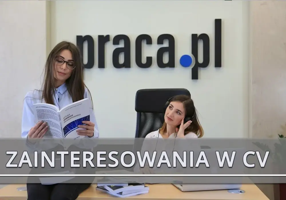 Jak napisać zainteresowania w CV, aby przyciągnąć pracodawcę?
