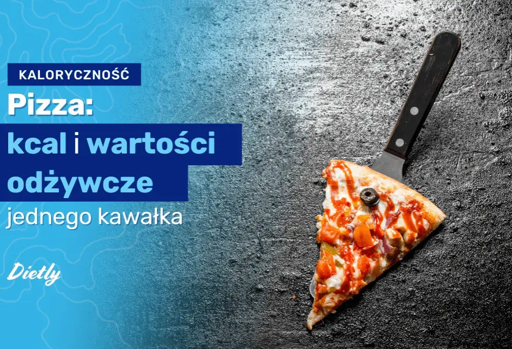 Ile kalorii ma jeden kawałek pizzy? Sprawdź, jak uniknąć nadmiaru kalorii w diecie!