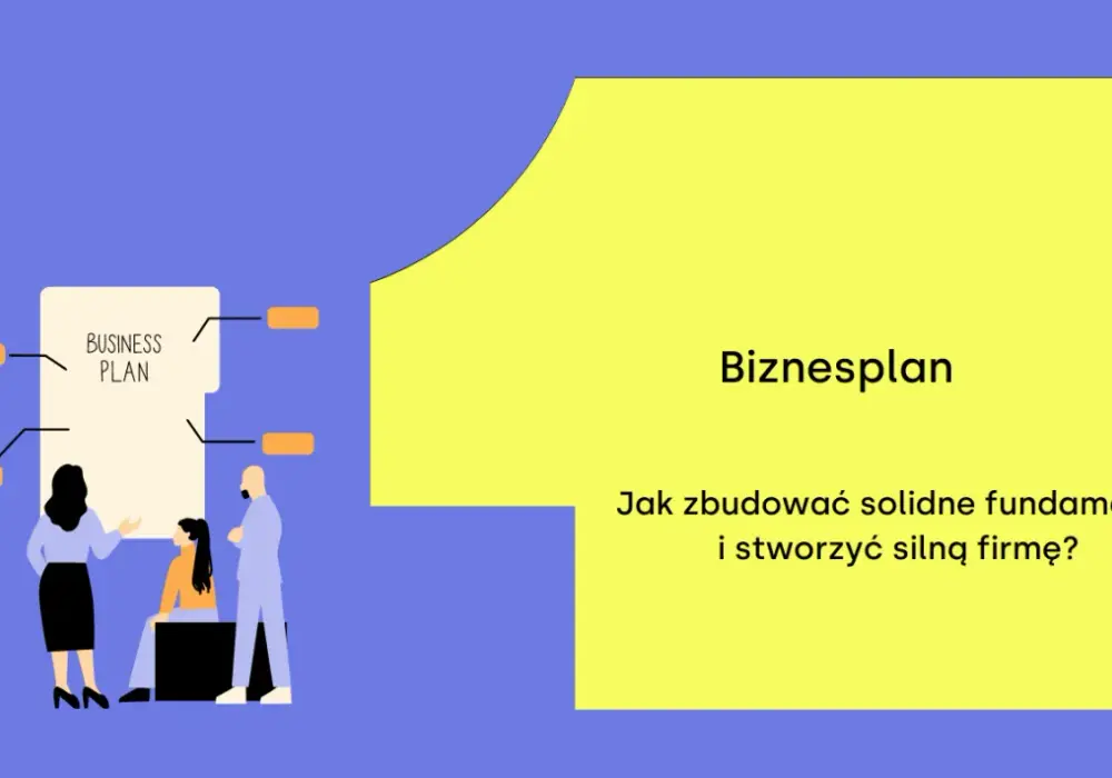 Biznes plan - jak stworzyć? Unikaj błędów i zarabiaj!
