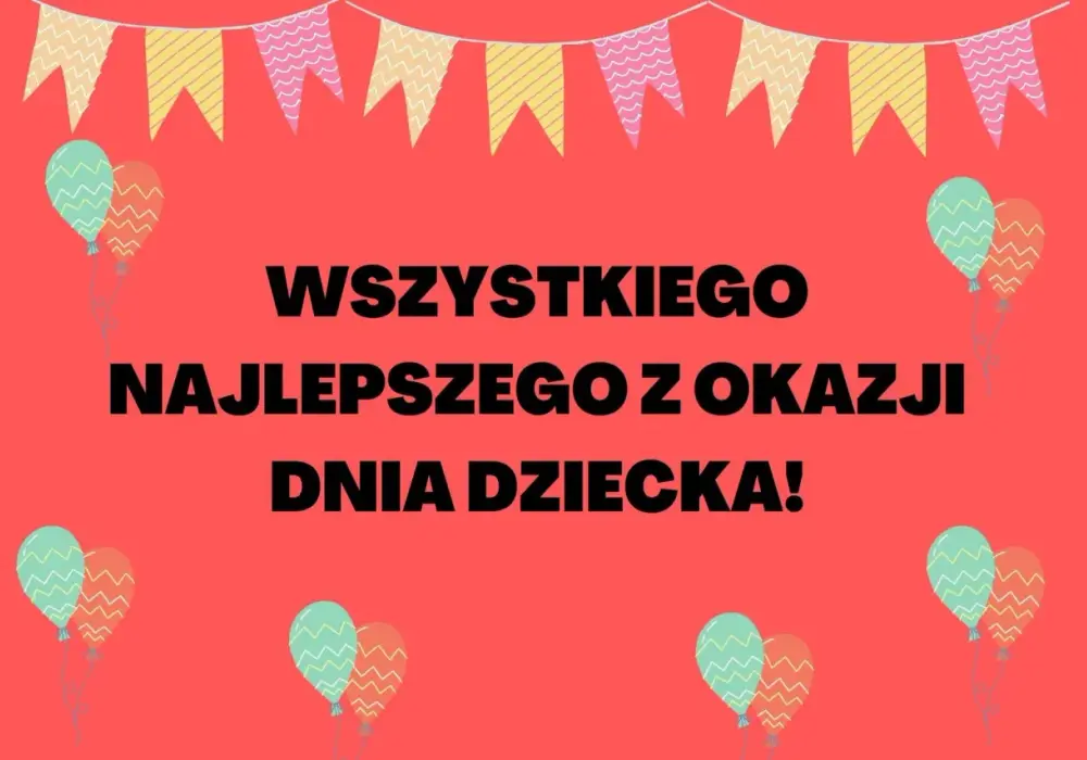 Życzenia na Dzień Dziecka - Jak napisać te idealne?