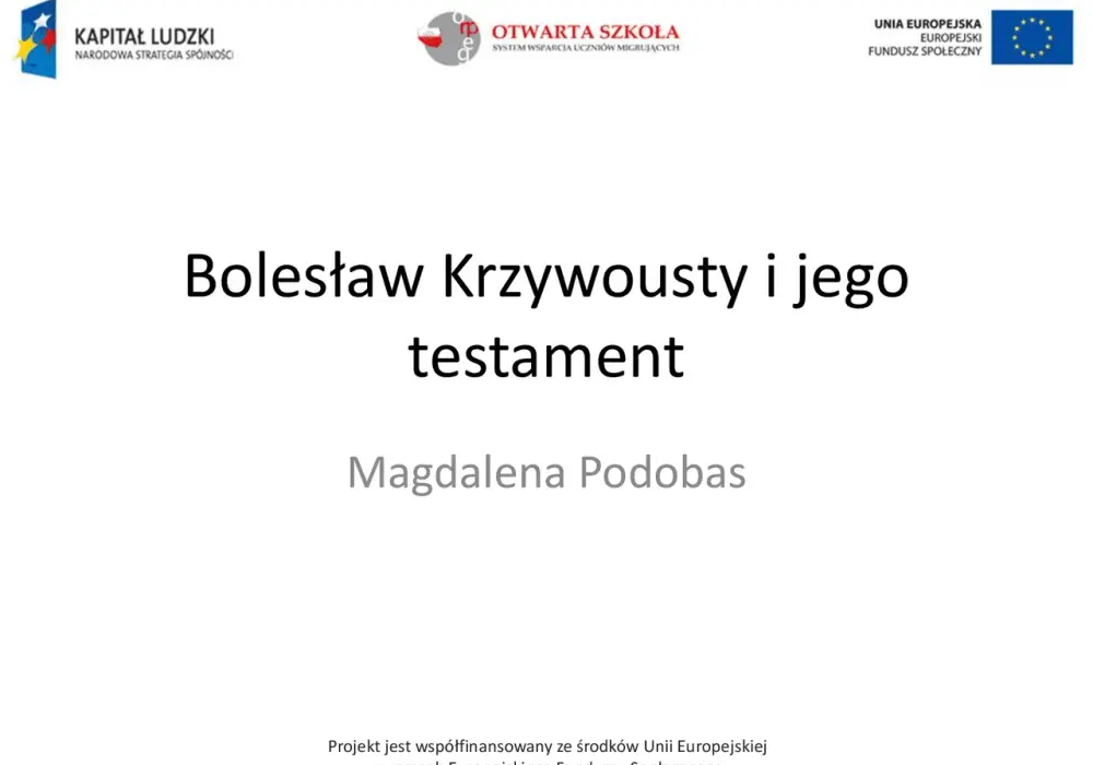 Bolesław Krzywousty - Jak zapamiętać jego rządy i testament?
