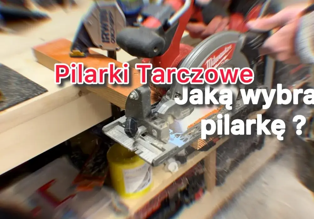 Jak wybrać najlepszą pilarkę tarczową do 300 zł bez marnowania pieniędzy?