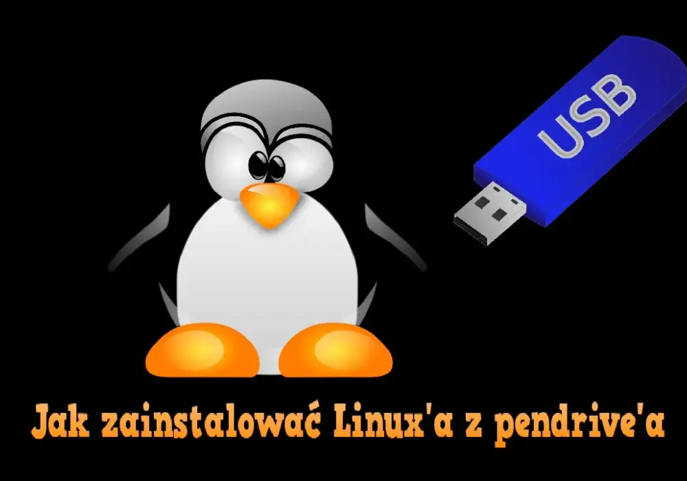 Jak zainstalować Linux na pendrive i uniknąć typowych błędów