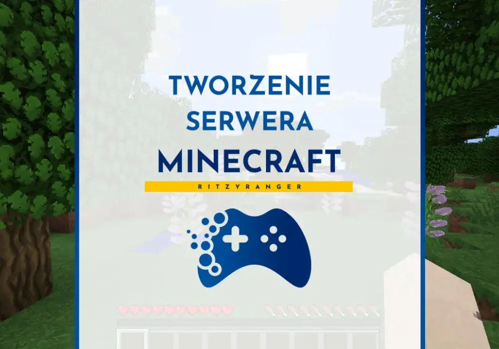 Serwer Minecraft - Jak zrobić krok po kroku? Poradnik