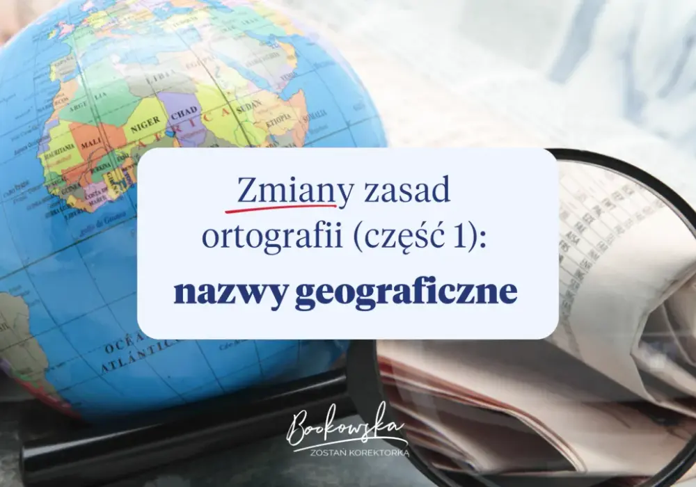 Nazwy własne bez błędów? Pisownia, odmiana i zmiany 2026!