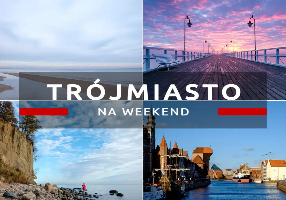 Trójmiasto na weekend - Jak zwiedzić Gdańsk, Sopot, Gdynię bez pośpiechu?