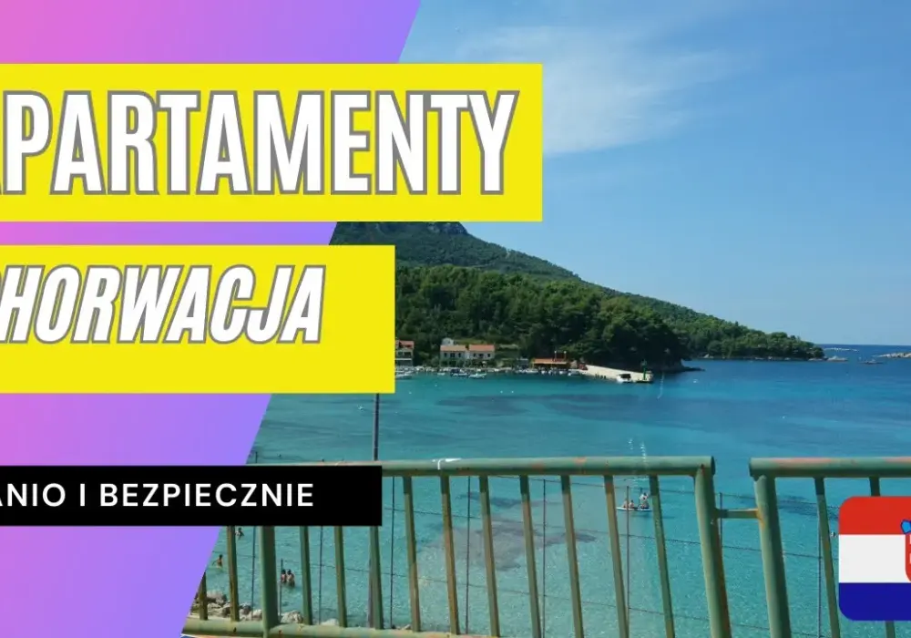 Gdzie rezerwować noclegi w Chorwacji, aby zaoszczędzić i uniknąć pułapek?
