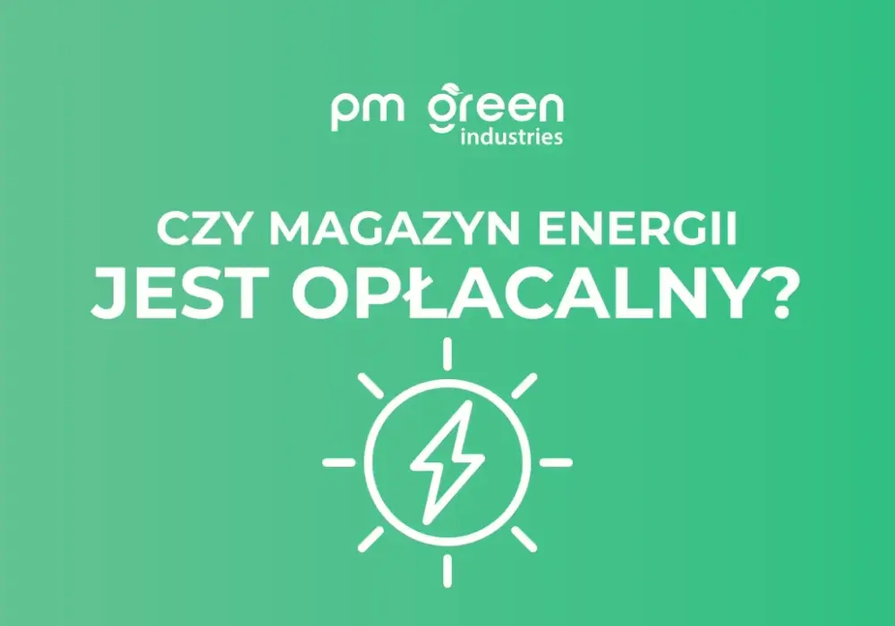 Magazyn energii - Czy to się opłaca? Wybierz mądrze!