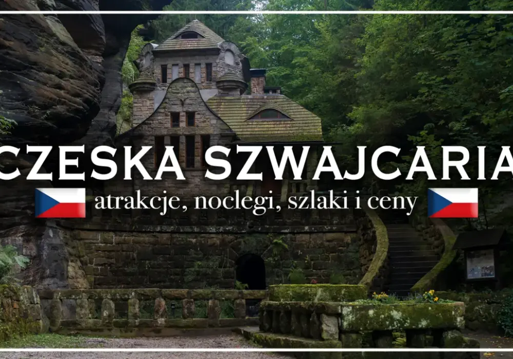 Gdzie nocować w Czeskiej Szwajcarii, by być blisko szlaków?