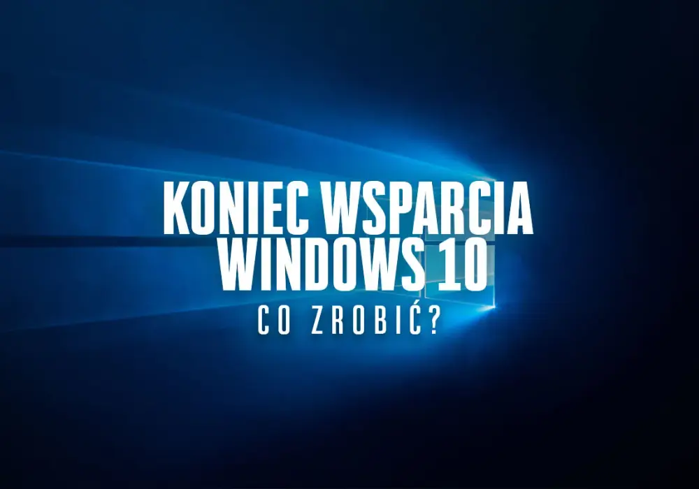 Windows 10 bez wsparcia w 2026 - Co dalej? Wybierz najlepszą opcję
