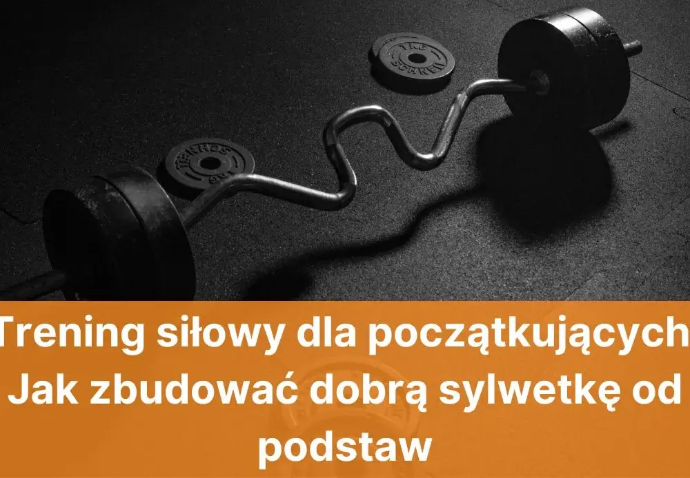 Jak zbudować sylwetkę: skuteczne metody na atletyczną formę