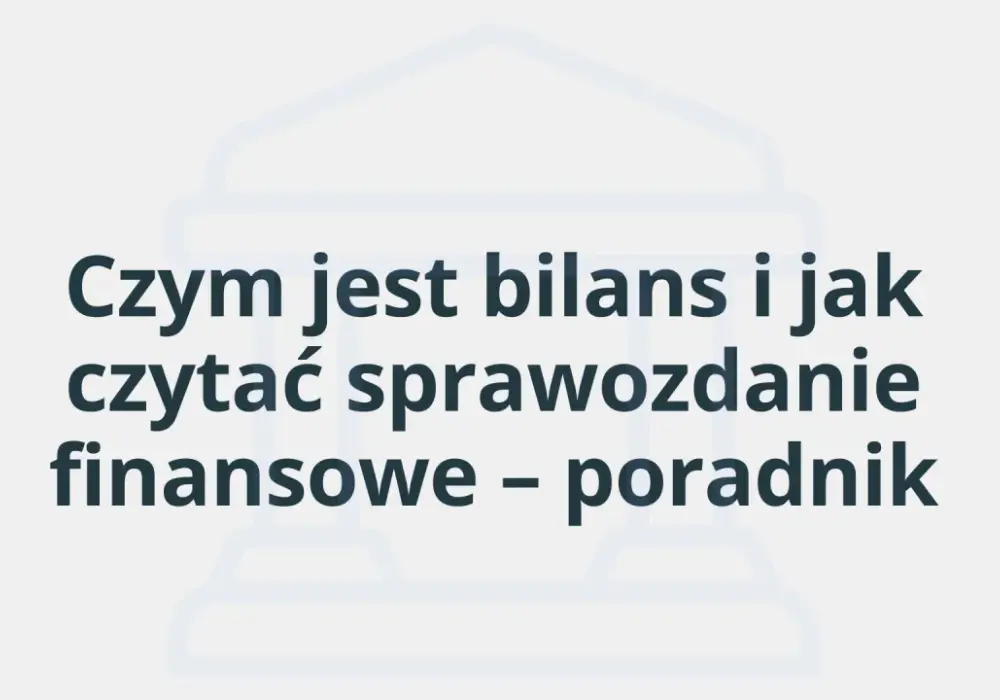 Źródła finansowania firmy - Jak czytać bilans?