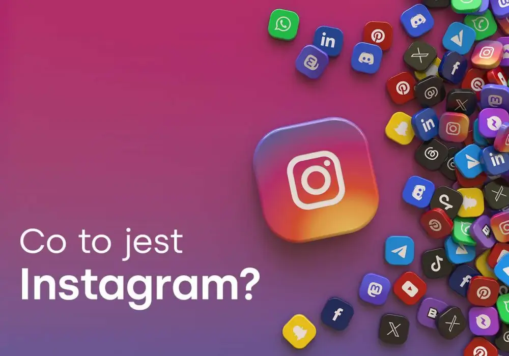 Co to jest Instagram? Jak działa i czym się wyróżnia
