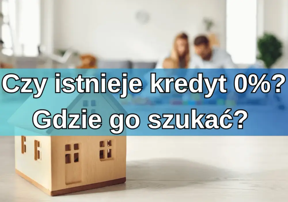 Kredyt 0% - Mit czy realna szansa? Odkryj prawdę o hipotece