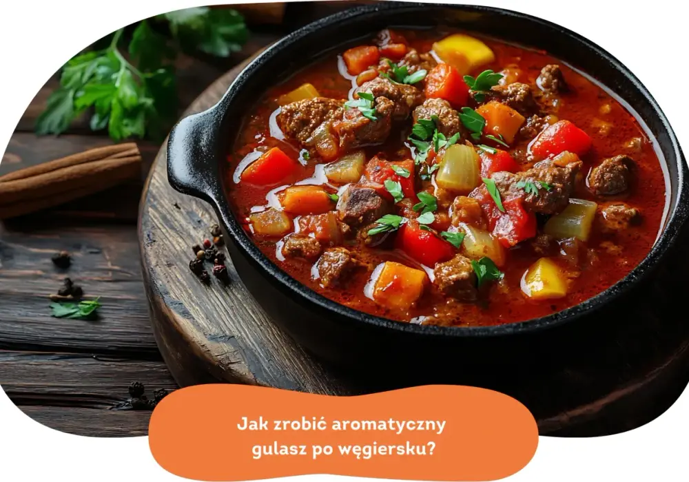 Gulasz węgierski - Jak zrobić idealny? Przepis i sekrety