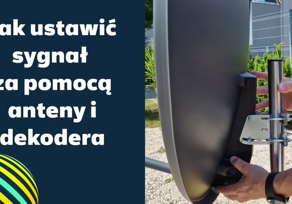Jak ustawić antenę Cyfrowy Polsat, aby uniknąć problemów z sygnałem