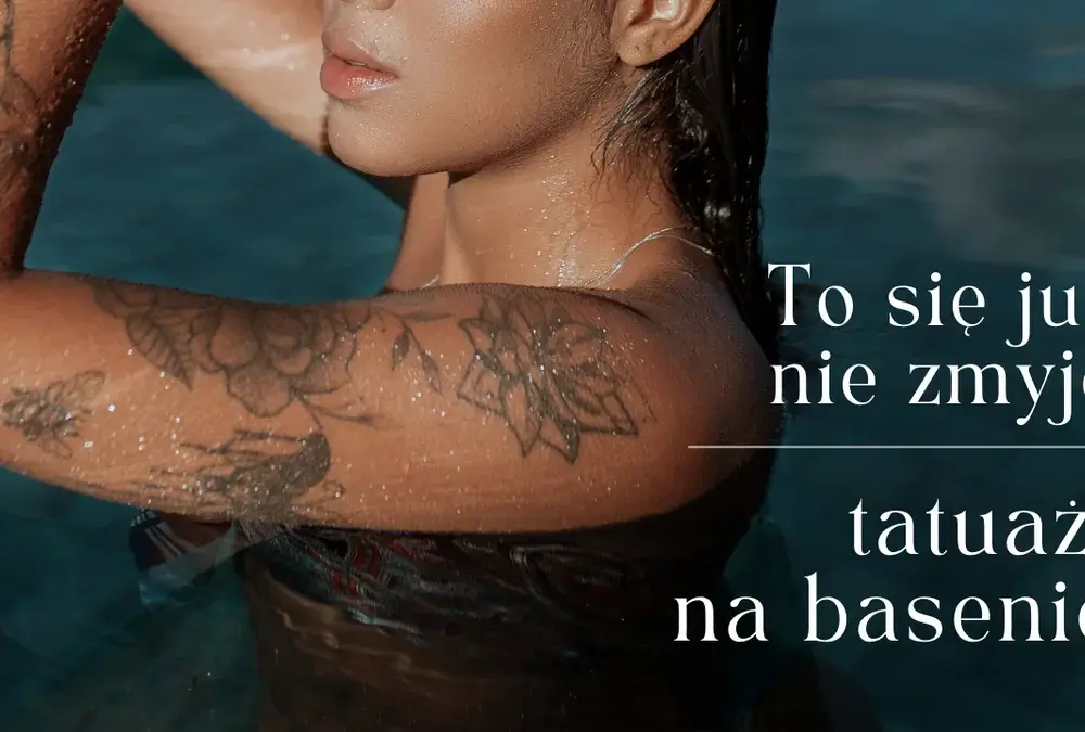 Kiedy bezpiecznie iść na basen po tatuażu? Uniknij ryzyka i zadbaj o skórę!