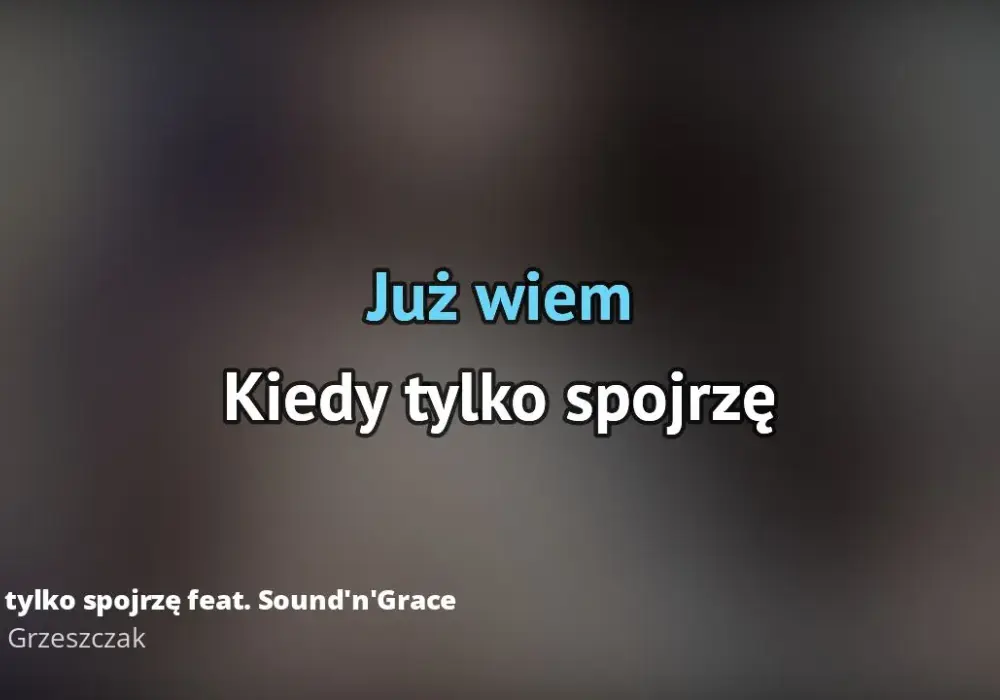 Tekst piosenki Kiedy tylko spojrzę - romantyczna historia Sylwii Grzeszczak