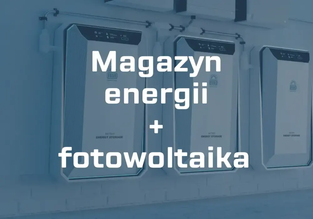 Magazyn energii do fotowoltaiki - Kiedy ma sens i jak dobrać?