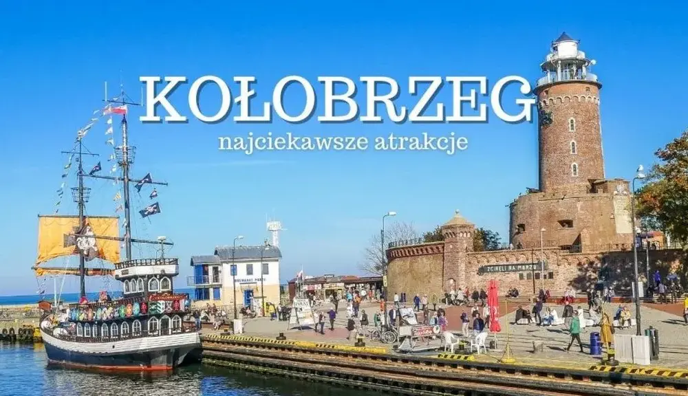 Co można zwiedzić w Kołobrzegu i okolicy? Odkryj najlepsze atrakcje