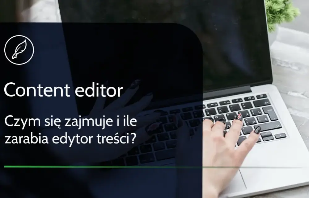 Content editor kto to: Kluczowe umiejętności i obowiązki specjalisty