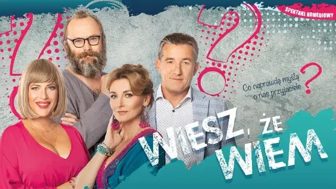 Wiesz że wiem spektakl – odkryj prawdę o relacjach międzyludzkich