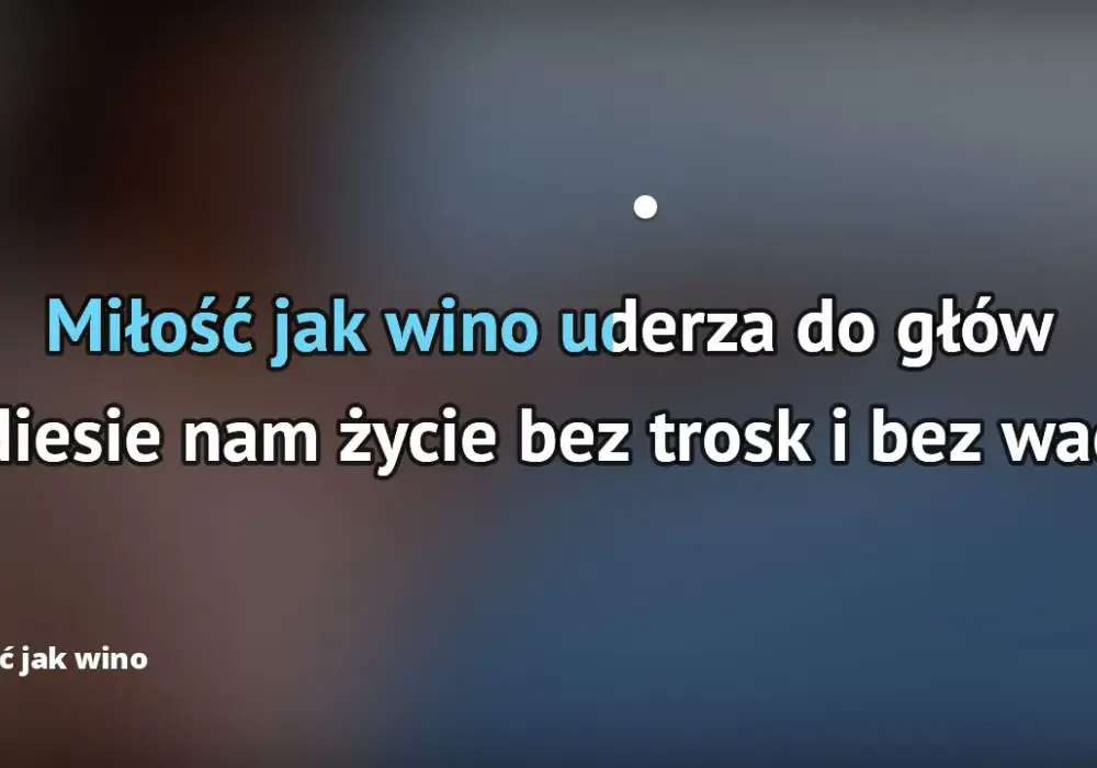 Cały tekst piosenki Miłość jak wino Eleni: zobacz wszystkie zwrotki